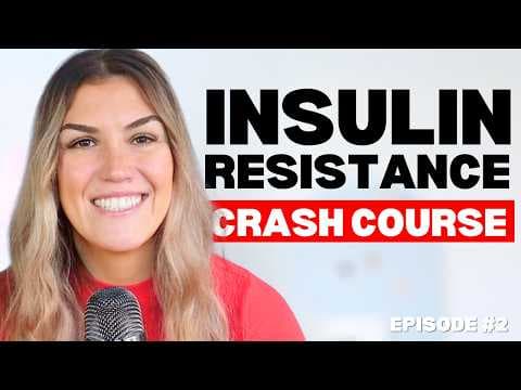 Insulin Resistance Crash Course: Everything You Need to Know and How to Reverse It! (Episode 2)