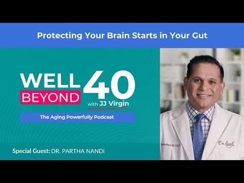 Protecting Your Brain Starts in Your Gut with Dr. Partha Nandi