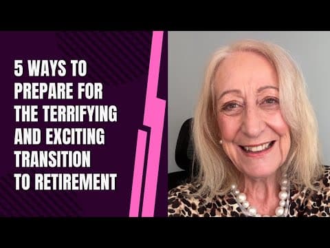 5 Ways to Prepare for the Terrifying and Exciting Transition to Retirement